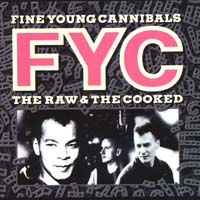 Fine Young Cannibals — The Raw